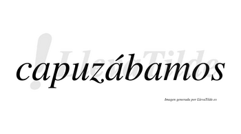 Capuzábamos  lleva tilde con vocal tónica en la segunda «a»