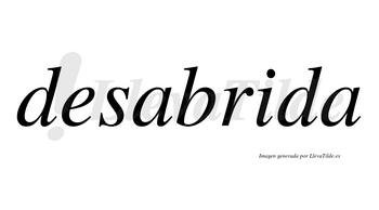 Desabrida no lleva tilde con vocal tónica en la «i»
