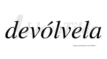 Devólvela  lleva tilde con vocal tónica en la «o»