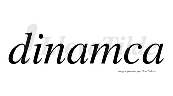 Dinamca no lleva tilde con vocal tónica en la primera «a»
