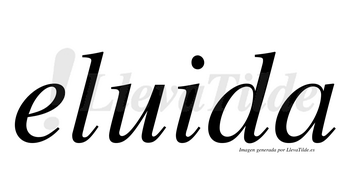 Eluida  no lleva tilde con vocal tónica en la «i»