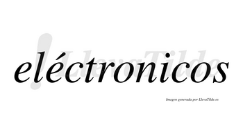 Eléctronicos lleva tilde con vocal tónica en la segunda «e»