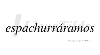 Espachurráramos  lleva tilde con vocal tónica en la segunda «a»