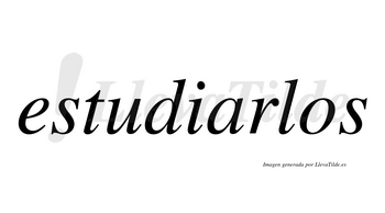 Estudiarlos  no lleva tilde con vocal tónica en la «a»