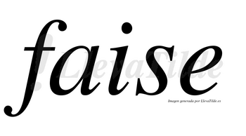 Faise no lleva tilde con vocal tónica en la «a»