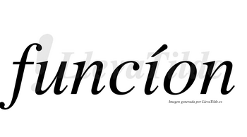 Funcíon lleva tilde con vocal tónica en la «i»