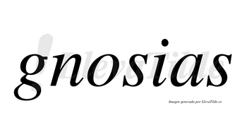 Gnosias no lleva tilde con vocal tónica en la «o»
