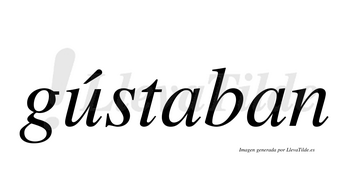Gústaban  lleva tilde con vocal tónica en la «u»
