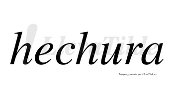Hechura no lleva tilde con vocal tónica en la «u»