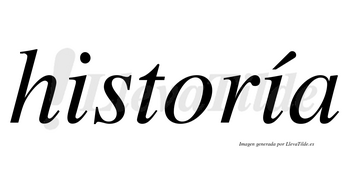 Historía lleva tilde con vocal tónica en la segunda «i»