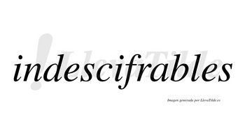 Indescifrables no lleva tilde con vocal tónica en la «a»
