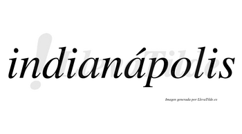 Indianápolis  lleva tilde con vocal tónica en la segunda «a»