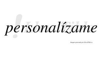 Personalízame  lleva tilde con vocal tónica en la «i»