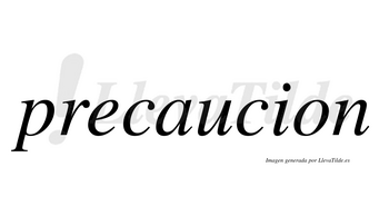 Precaucion no lleva tilde con vocal tónica en la «a»