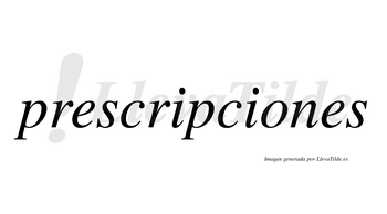 Prescripciones  no lleva tilde con vocal tónica en la «o»