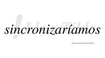 Sincronizaríamos  lleva tilde con vocal tónica en la tercera «i»