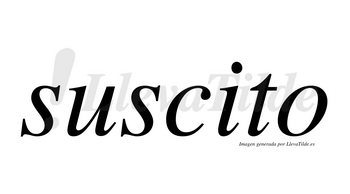 Suscito no lleva tilde con vocal tónica en la «i»