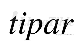 Tipar  no lleva tilde con vocal tónica en la «a»