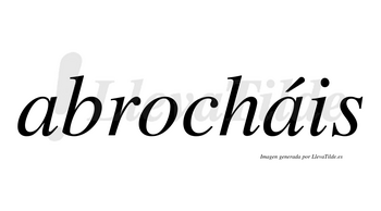 Abrocháis  lleva tilde con vocal tónica en la segunda «a»