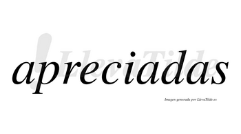 Apreciadas no lleva tilde con vocal tónica en la segunda «a»