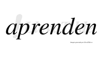 Aprenden  no lleva tilde con vocal tónica en la primera «e»