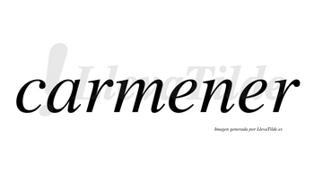 Carmener no lleva tilde con vocal tónica en la segunda «e»