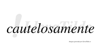 Cautelosa no lleva tilde con vocal tónica en la «o»