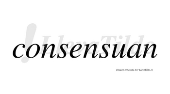 Consensuan no lleva tilde con vocal tónica en la «e»