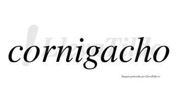 Cornigacho  no lleva tilde con vocal tónica en la «a»