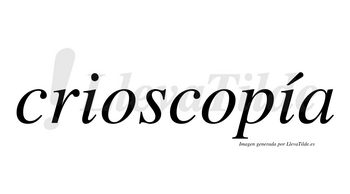 Crioscopía lleva tilde con vocal tónica en la segunda «i»