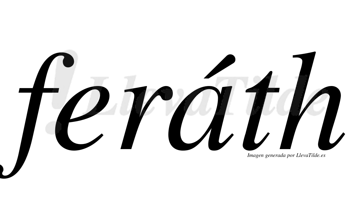 ¿Lleva tilde feráth? | LlevaTilde.es