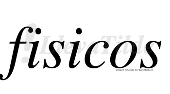 Fisicos no lleva tilde con vocal tónica en la segunda «i»