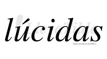 Lúcidas lleva tilde con vocal tónica en la «u»