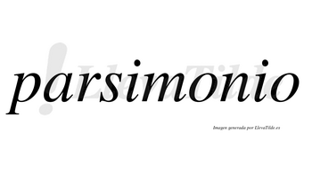 Parsimonio no lleva tilde con vocal tónica en la primera «o»