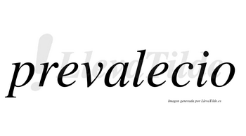 Prevalecio  no lleva tilde con vocal tónica en la segunda «e»