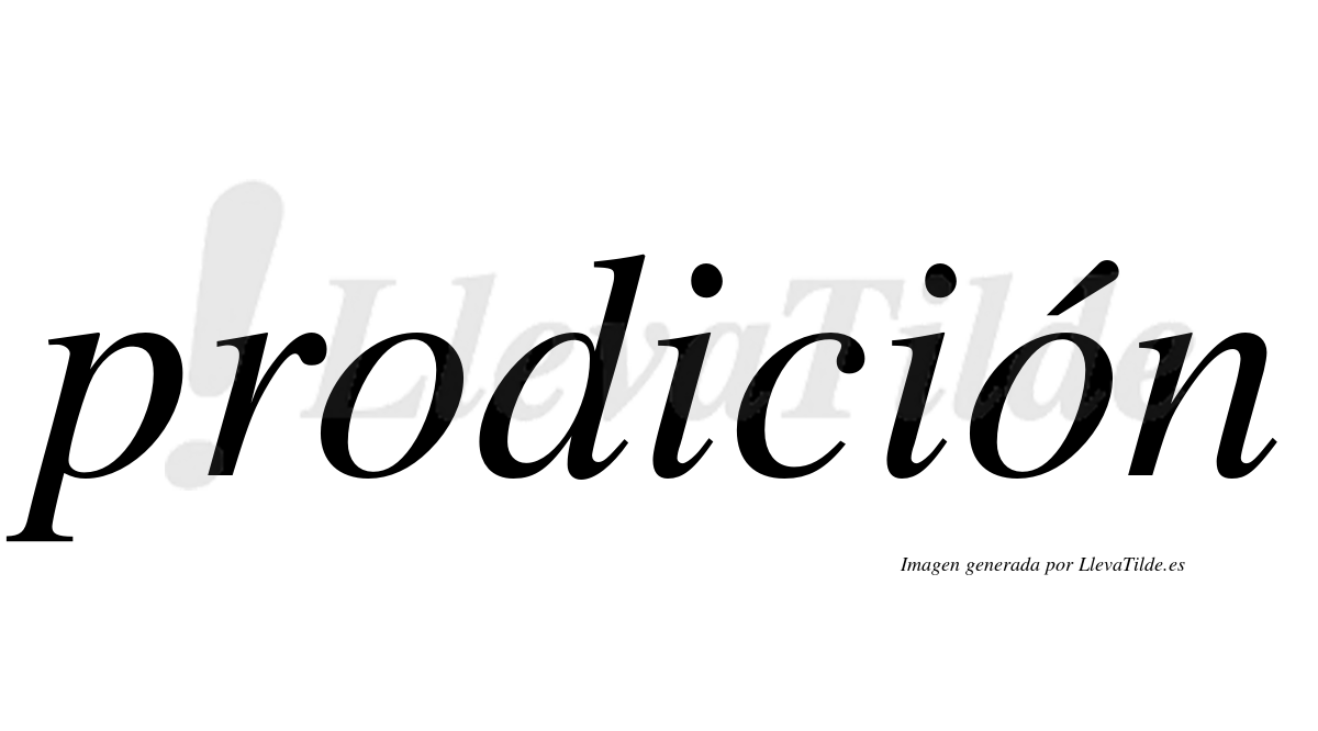 ¿Lleva tilde prodición? | LlevaTilde.es