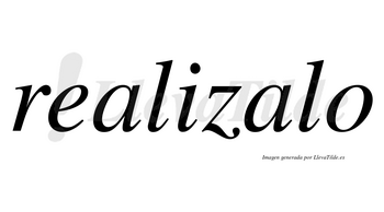 Realizalo no lleva tilde con vocal tónica en la segunda «a»