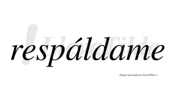 Respáldame  lleva tilde con vocal tónica en la primera «a»