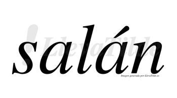 Salán  lleva tilde con vocal tónica en la segunda «a»