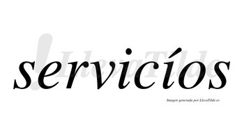 Servicíos  lleva tilde con vocal tónica en la segunda «i»
