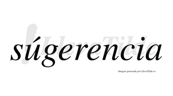Súgerencia lleva tilde con vocal tónica en la «u»
