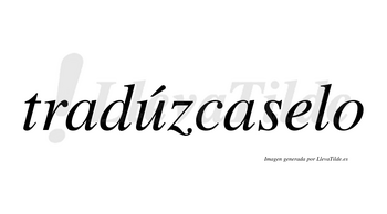 Tradúzcaselo  lleva tilde con vocal tónica en la «u»