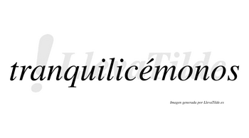 Tranquilicémonos  lleva tilde con vocal tónica en la «e»