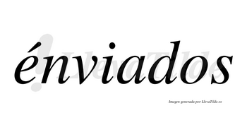 Énviados lleva tilde con vocal tónica en la «e»
