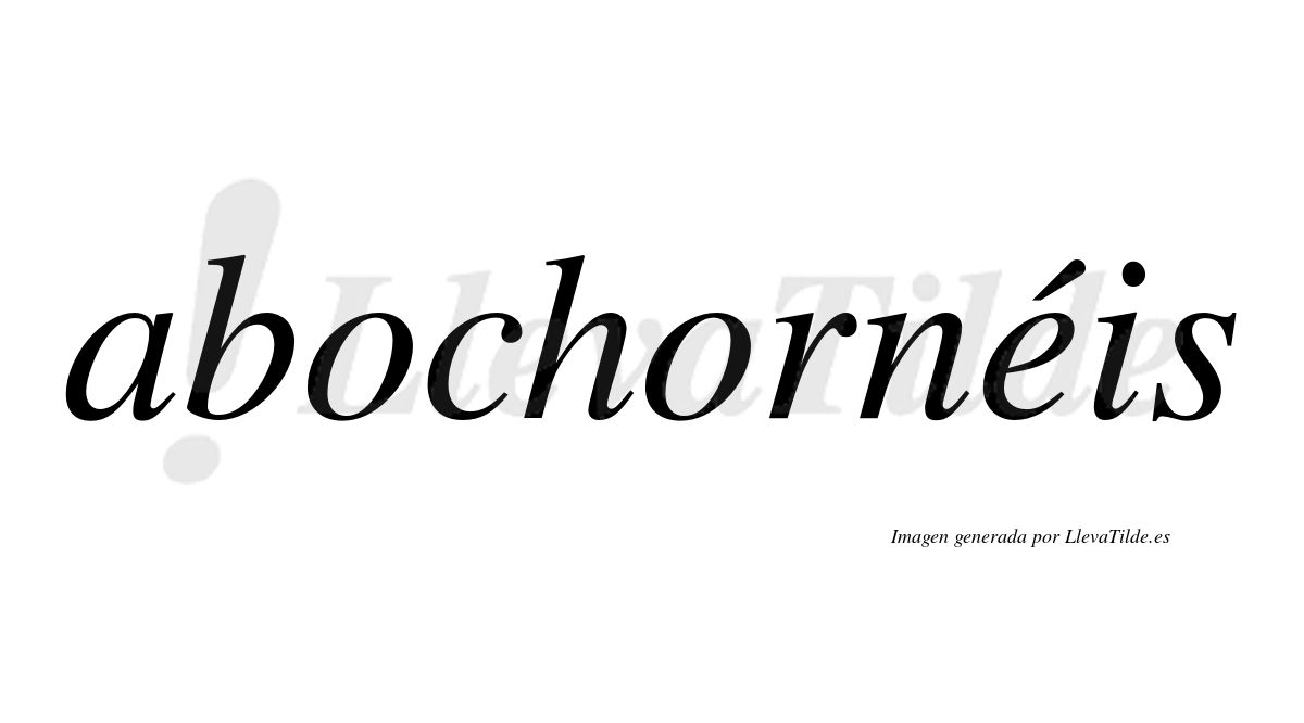 Abochornéis  lleva tilde con vocal tónica en la "e"