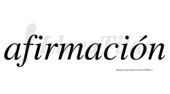 Afirmación  lleva tilde con vocal tónica en la «o»