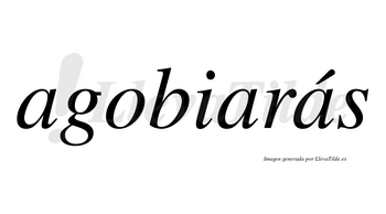 Agobiarás  lleva tilde con vocal tónica en la tercera «a»