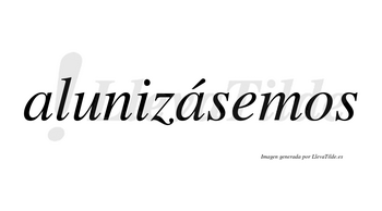 Alunizásemos  lleva tilde con vocal tónica en la segunda «a»