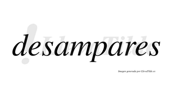 Desampares no lleva tilde con vocal tónica en la segunda «a»