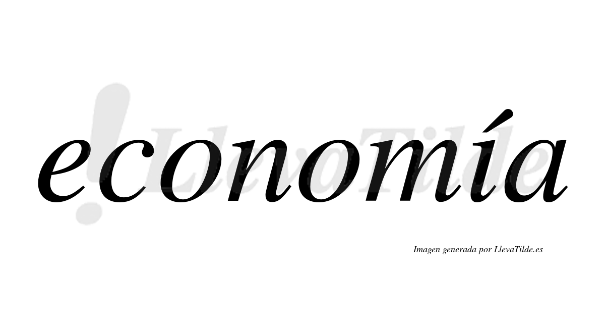 Economía  lleva tilde con vocal tónica en la "i"